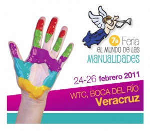 Feria el Mundo de las Manualidades 2011 - Veracruz